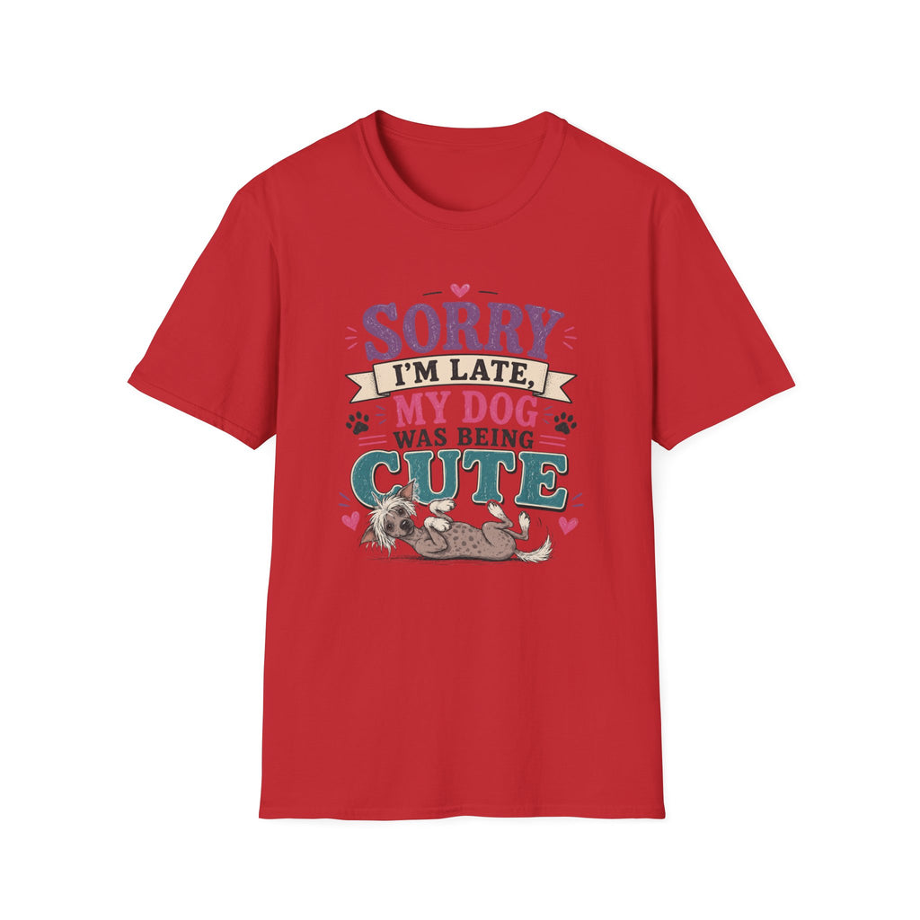 Sorry I'm Late My Dog Was Being Cute T-Shirt — Chinese Crested Dog Lover Tee