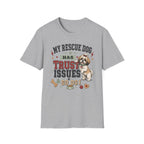 My Rescue Dog Has Trust Issues T-Shirt —Shih Tzu Rescue Dog Owner Tee