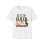 Dog Hair Is My Favorite Accessory T-Shirt — Chihuahua Dog Lover Tee