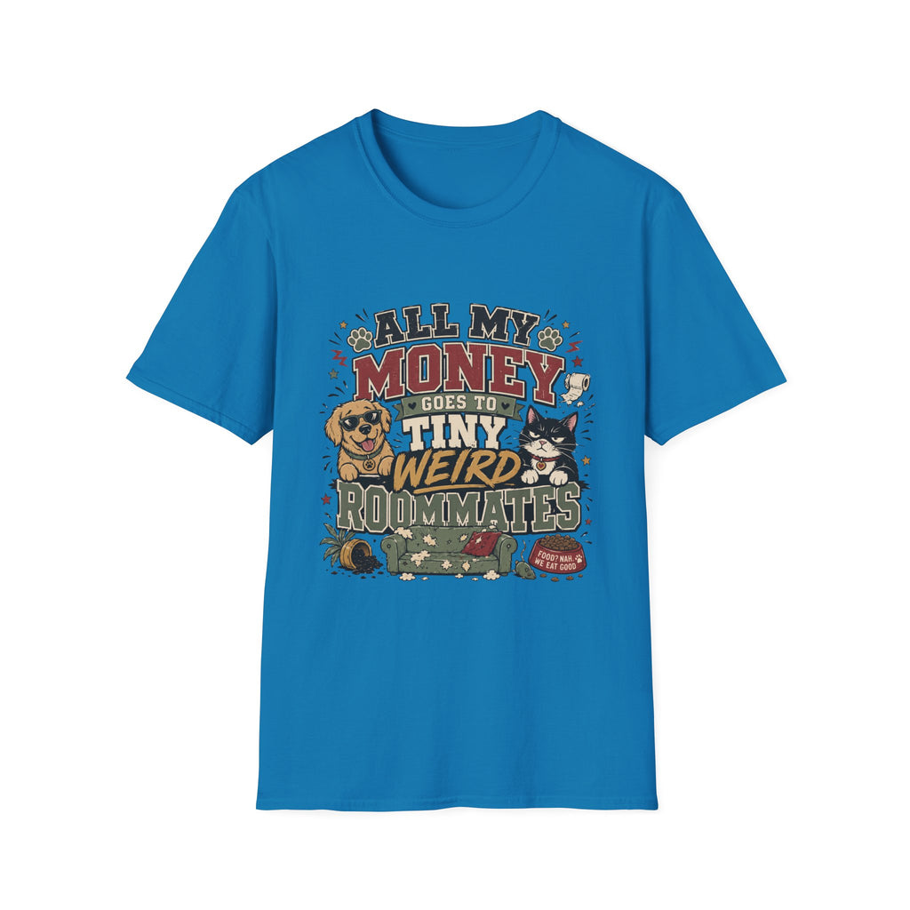 T-Shirt — "All My Money Goes to My Tiny Weird Roommates" Funny Pet Lover Tee