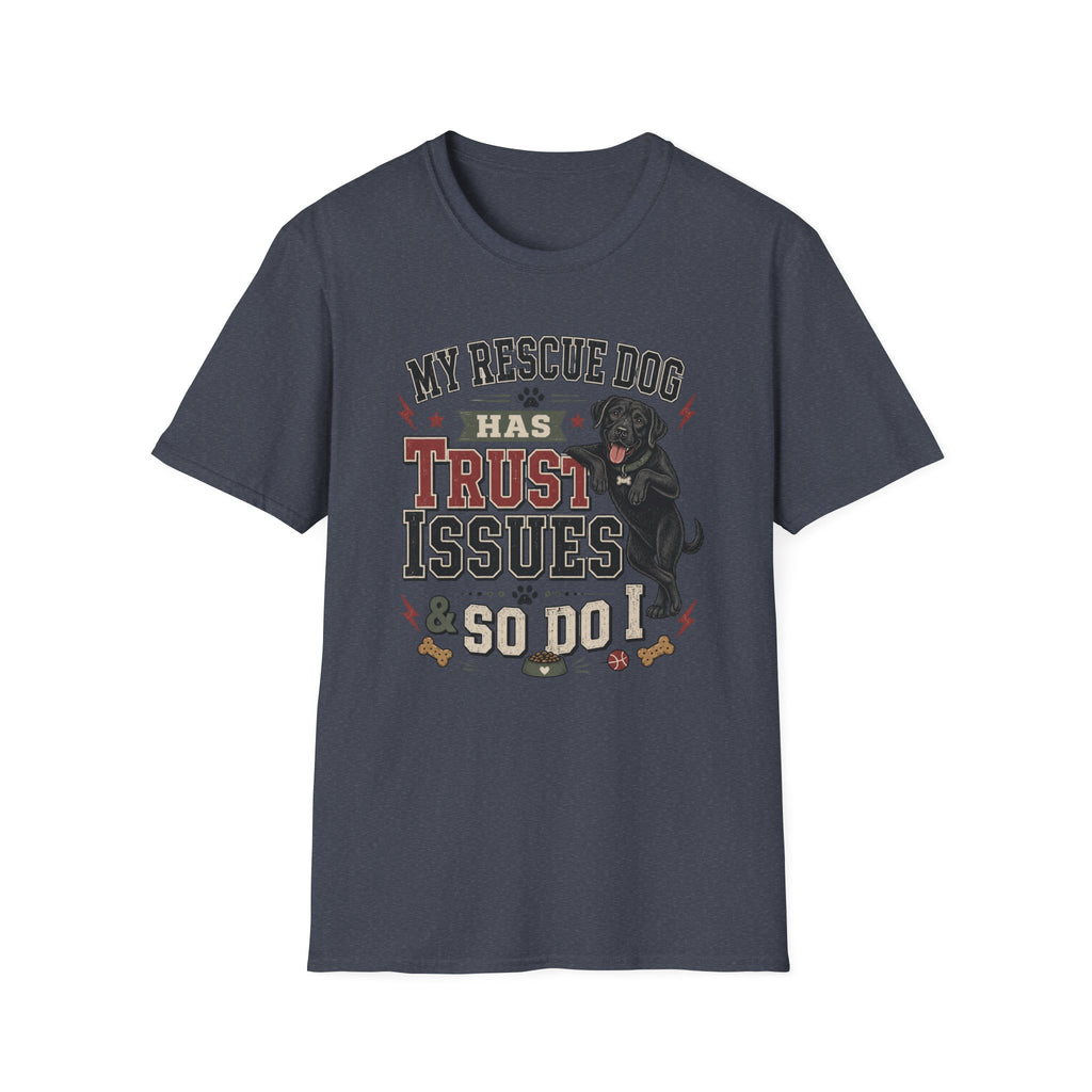 My Rescue Dog Has Trust Issues T-Shirt —Black Lab Rescue Dog Owner Tee