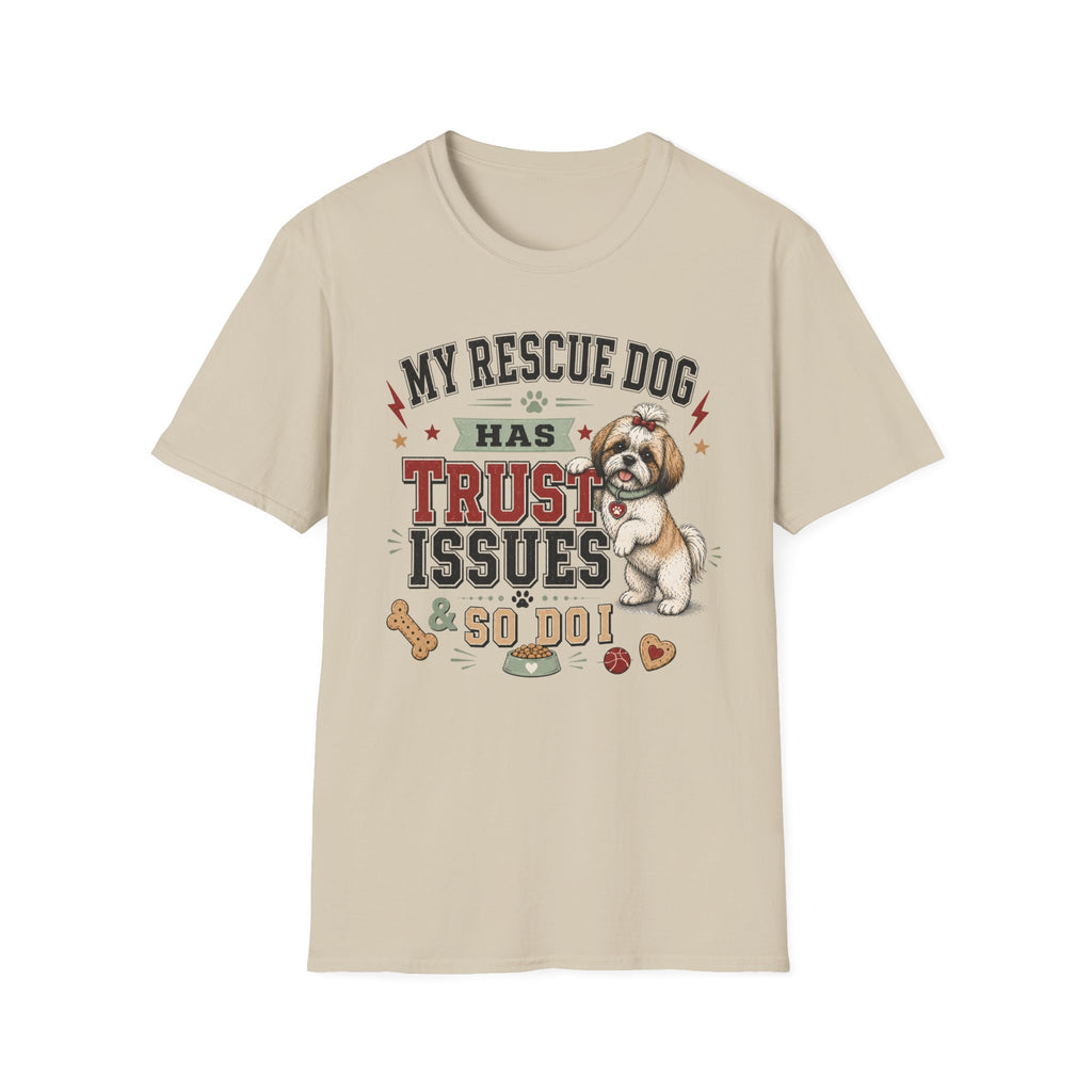 My Rescue Dog Has Trust Issues T-Shirt —Shih Tzu Rescue Dog Owner Tee