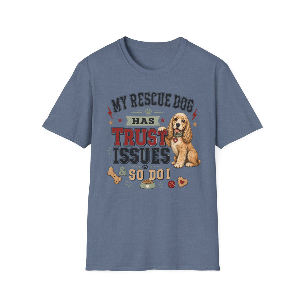 My Rescue Dog Has Trust Issues T-Shirt —Cocker Spaniel Rescue Dog Owner Tee