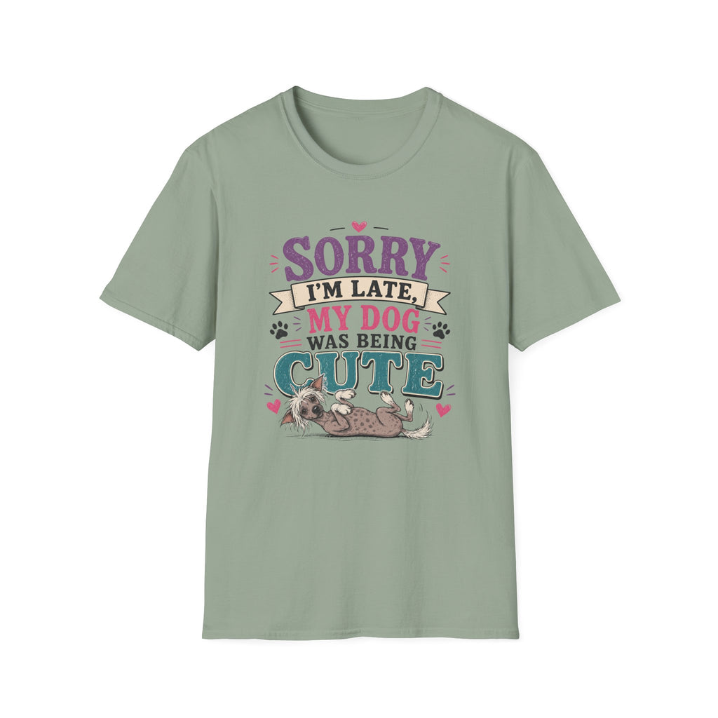 Sorry I'm Late My Dog Was Being Cute T-Shirt — Chinese Crested Dog Lover Tee