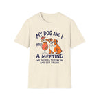 “My Dog and I Had a Meeting We Decided to Stay In and Get Drunk”
