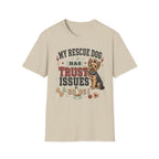 My Rescue Dog Has Trust Issues T-Shirt —Yorki Rescue Dog Owner Tee