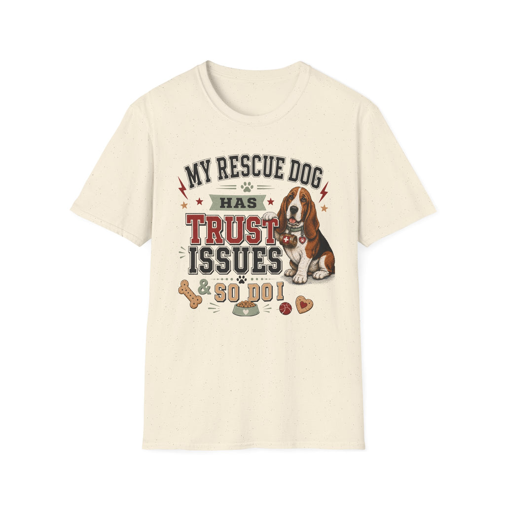 My Rescue Dog Has Trust Issues T-Shirt —Basset Rescue Dog Owner Tee