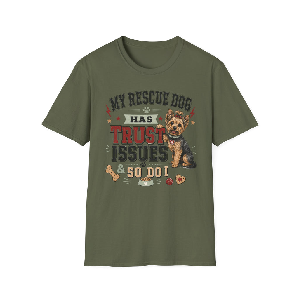 My Rescue Dog Has Trust Issues T-Shirt —Yorki Rescue Dog Owner Tee