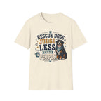 Rescue Dogs Judge Less Than People T-Shirt — Cute Bernese Mountain Dog Rescue Tee