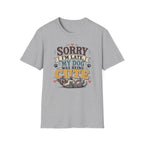 Sorry I'm Late My Dog Was Being Cute T-Shirt — Pit Bull Dog Lover Tee