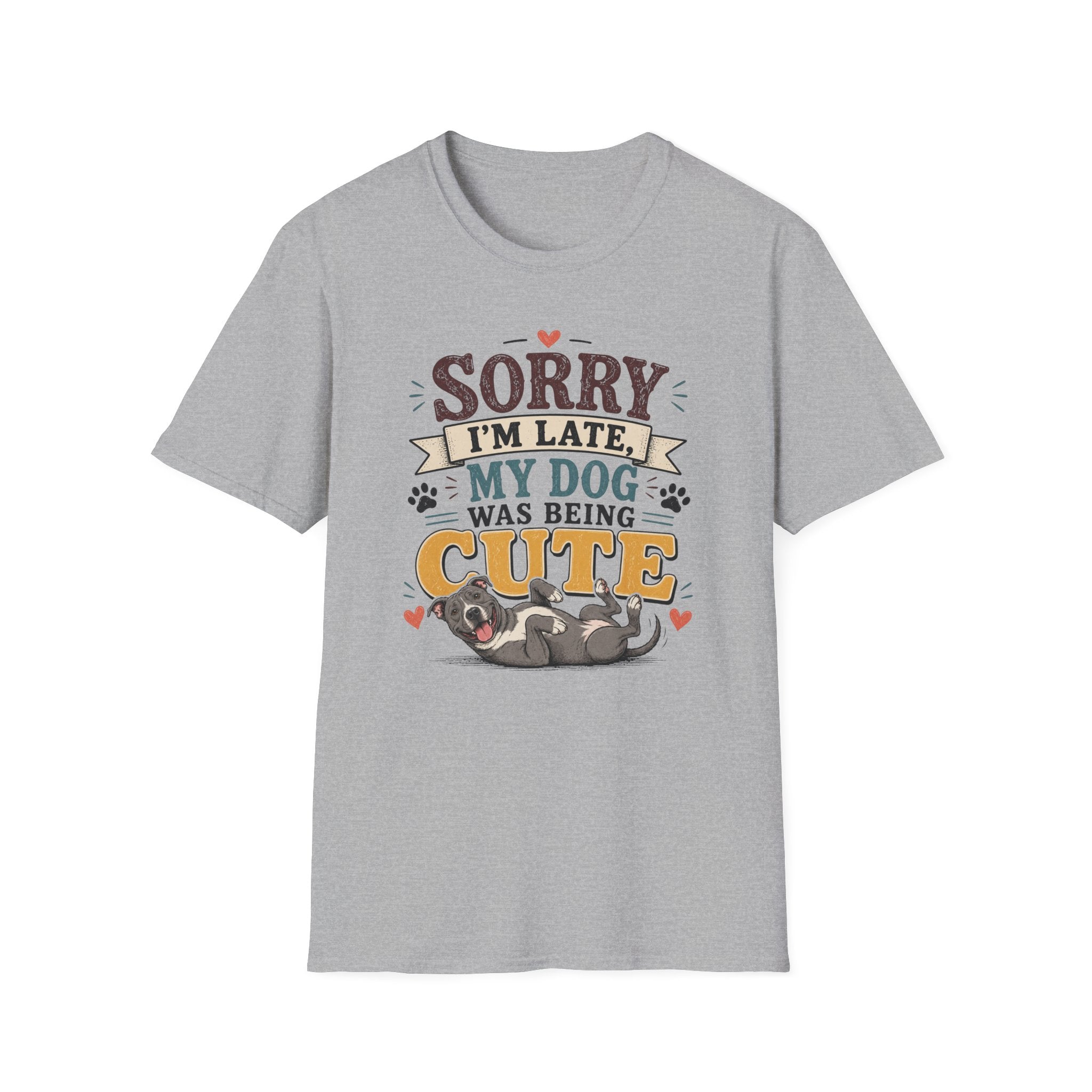 Sorry I'm Late My Dog Was Being Cute T-Shirt — Pit Bull Dog Lover Tee