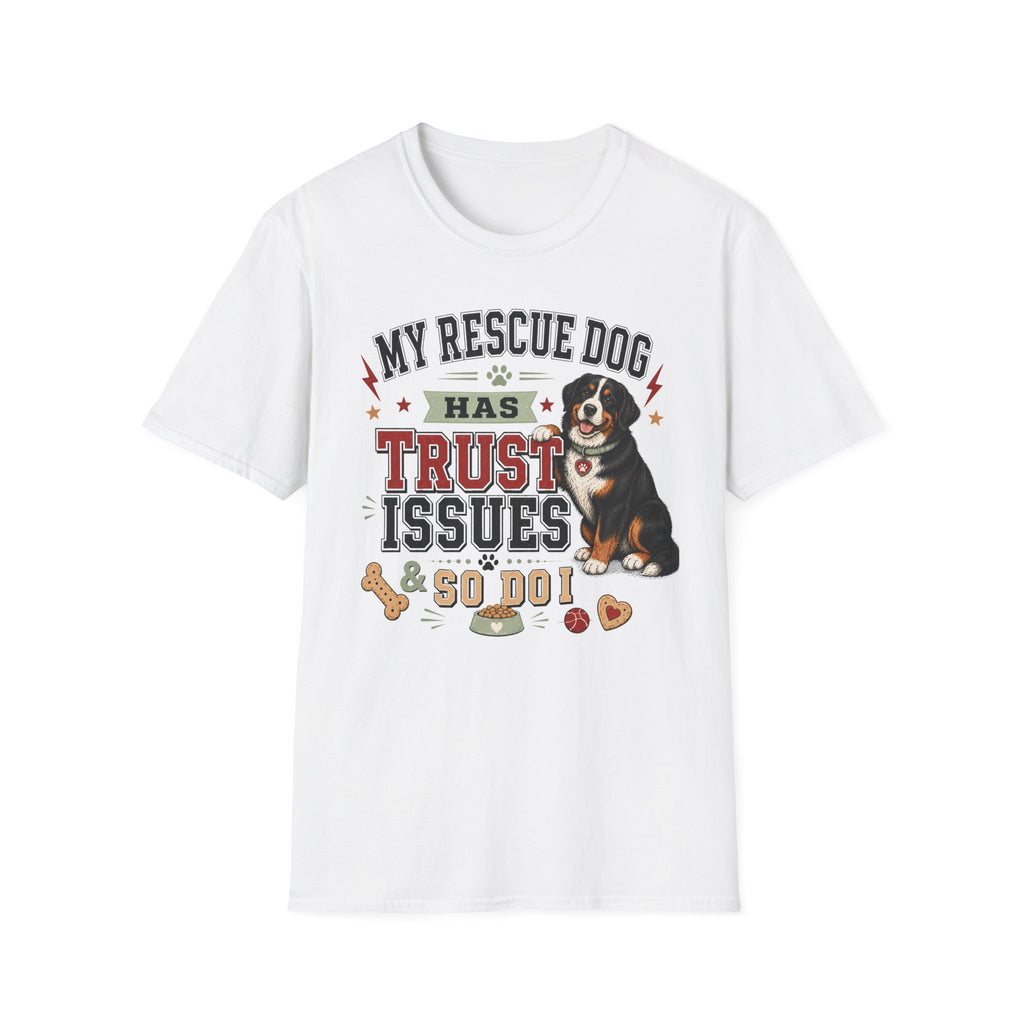 My Rescue Dog Has Trust Issues T-Shirt —Bernese Mountain Rescue Dog Owner Tee
