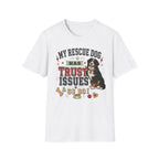 My Rescue Dog Has Trust Issues T-Shirt —Bernese Mountain Rescue Dog Owner Tee
