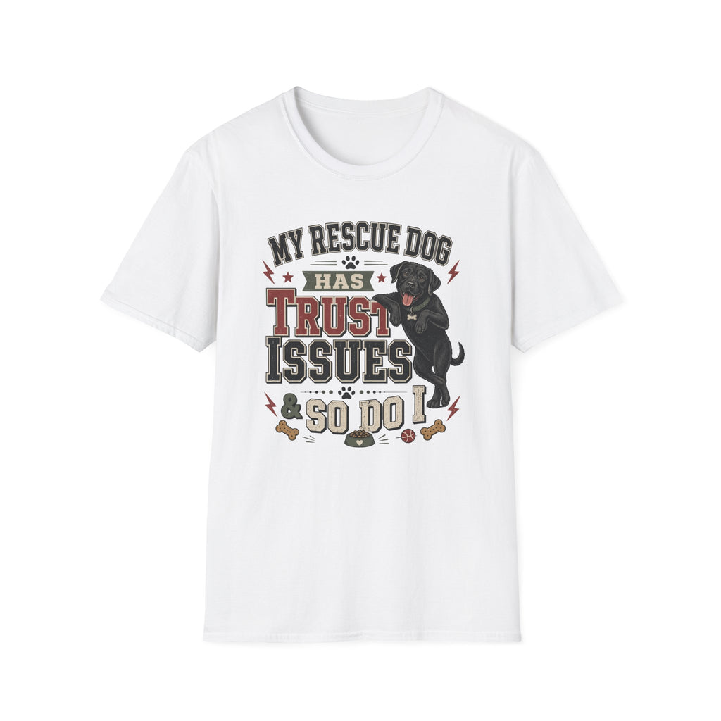 My Rescue Dog Has Trust Issues T-Shirt —Black Lab Rescue Dog Owner Tee