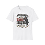 My Rescue Dog Has Trust Issues T-Shirt —Black Lab Rescue Dog Owner Tee
