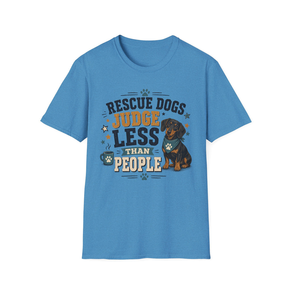 Rescue Dogs Judge Less Than People T-Shirt — Cute Dauschund Rescue Tee