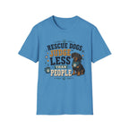 Rescue Dogs Judge Less Than People T-Shirt — Cute Dauschund Rescue Tee