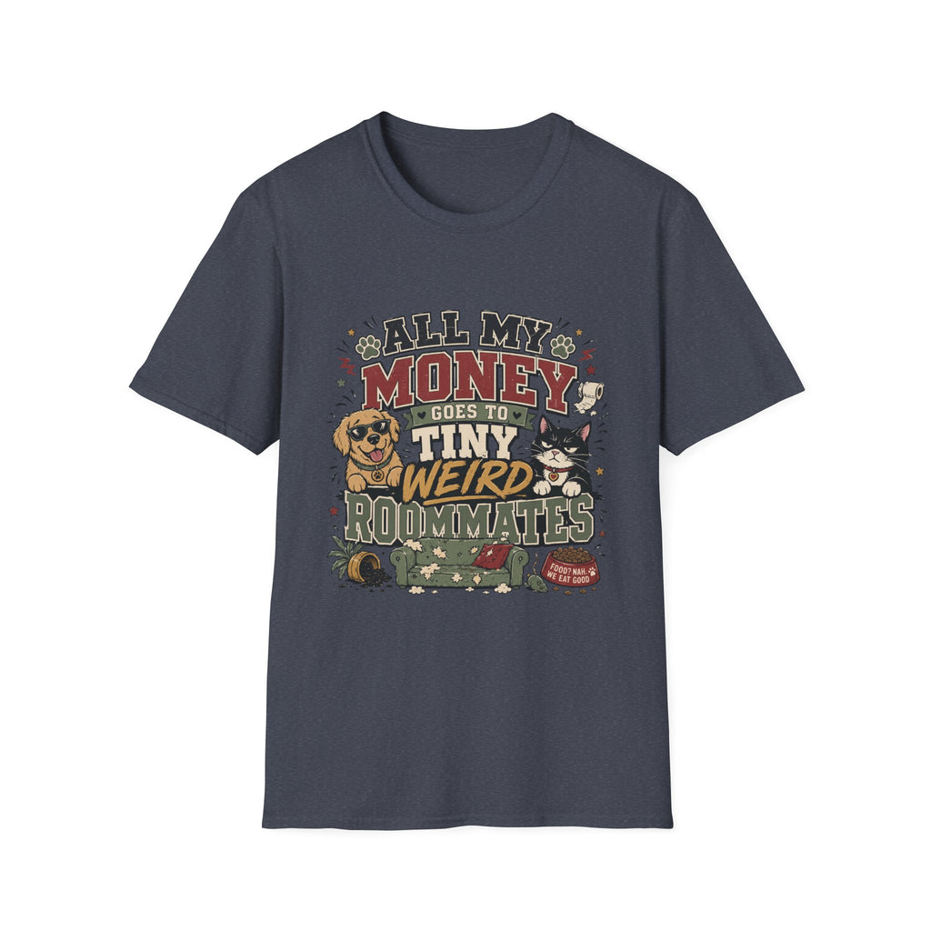 T-Shirt — "All My Money Goes to My Tiny Weird Roommates" Funny Pet Lover Tee