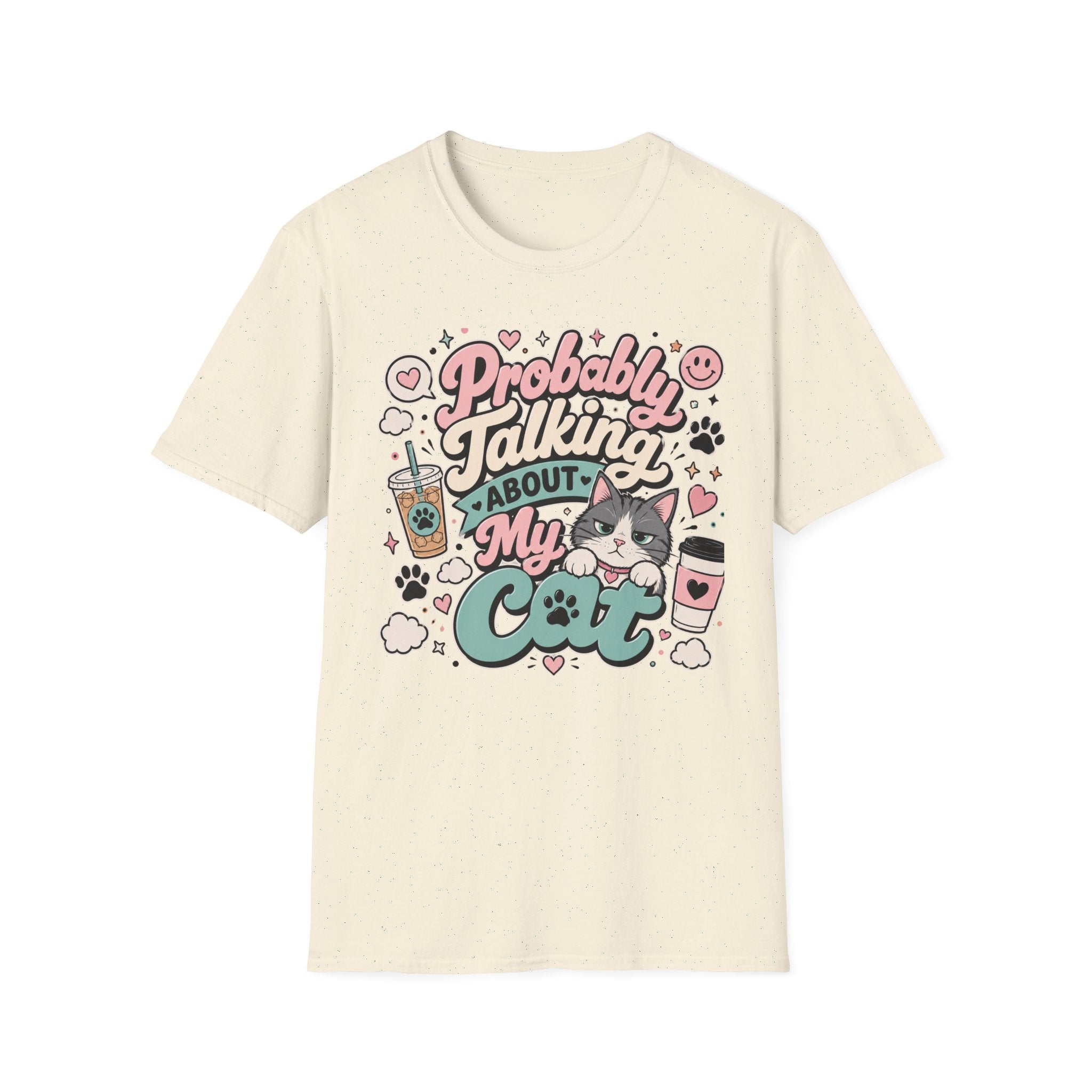 Probably Talking About My Cat T-Shirt — Cute Cat Lover Graphic Tee