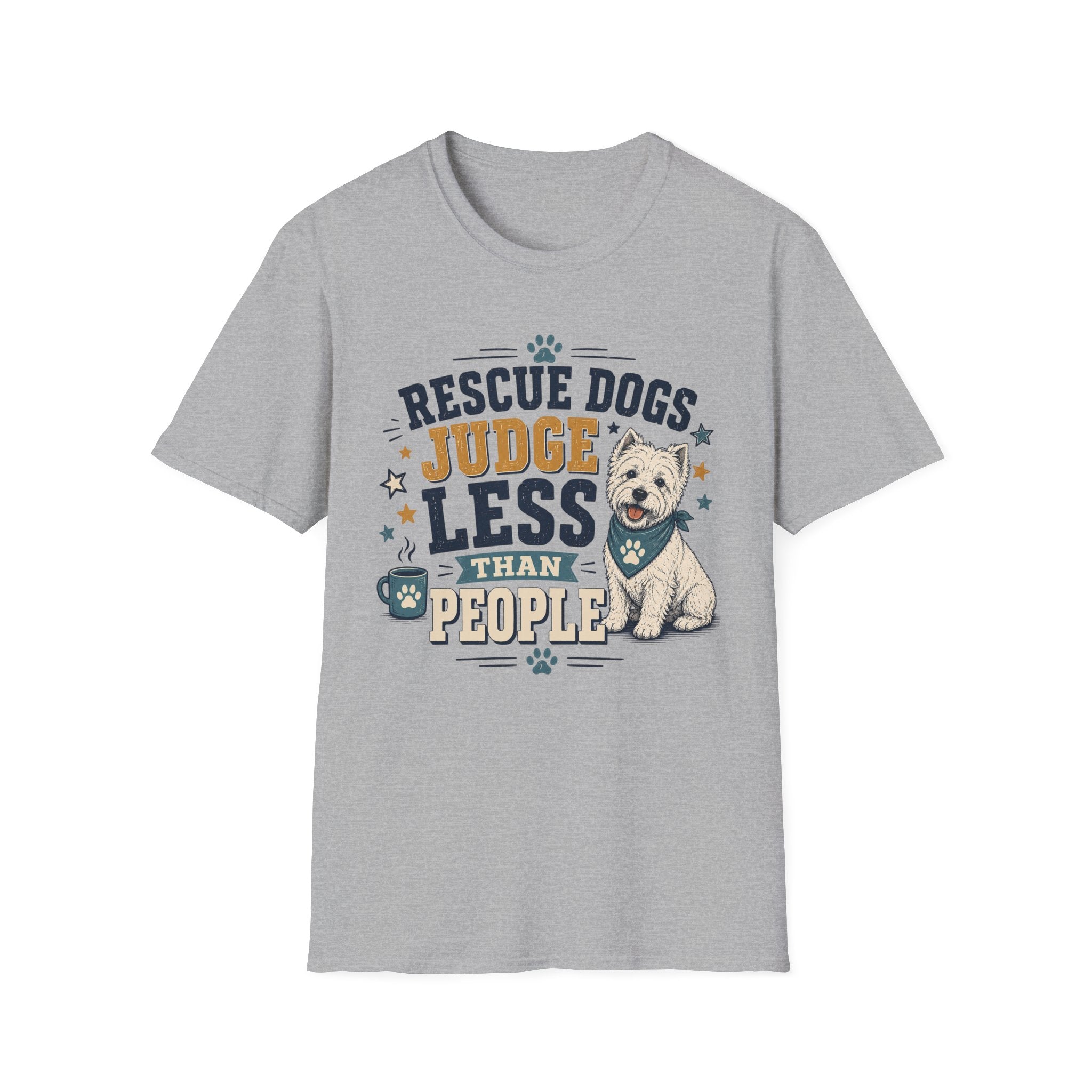 Rescue Dogs Judge Less Than People T-Shirt — Cute Westie Rescue Tee