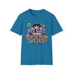 'My Cat Thinks Your Weird' Cute Funny Cat Graphic Tee