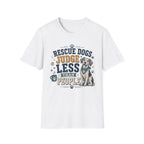 Rescue Dogs Judge Less Than People T-Shirt — Cute Mixed Breed Rescue Tee