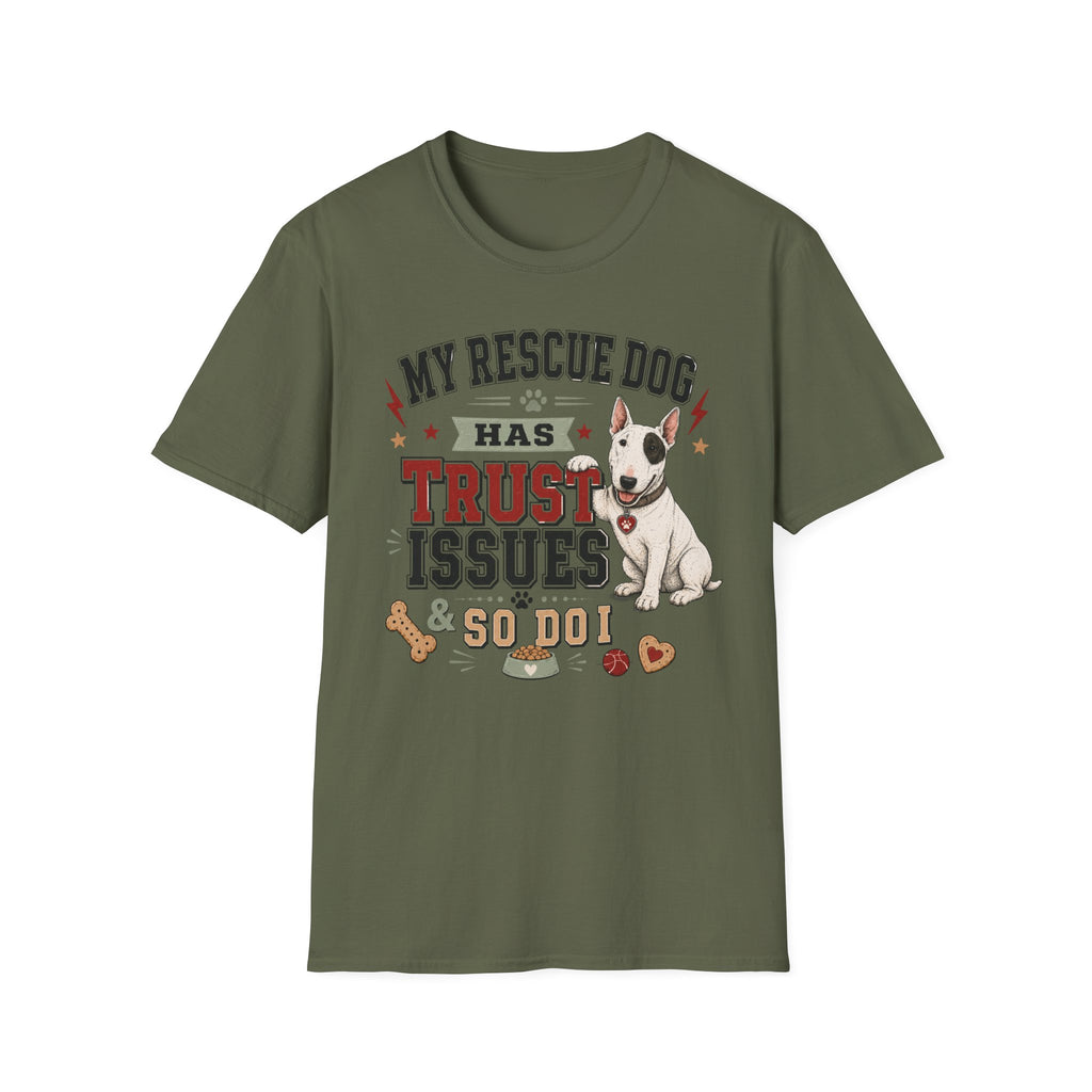 My Rescue Dog Has Trust Issues T-Shirt —Bull Terrier Rescue Dog Owner Tee