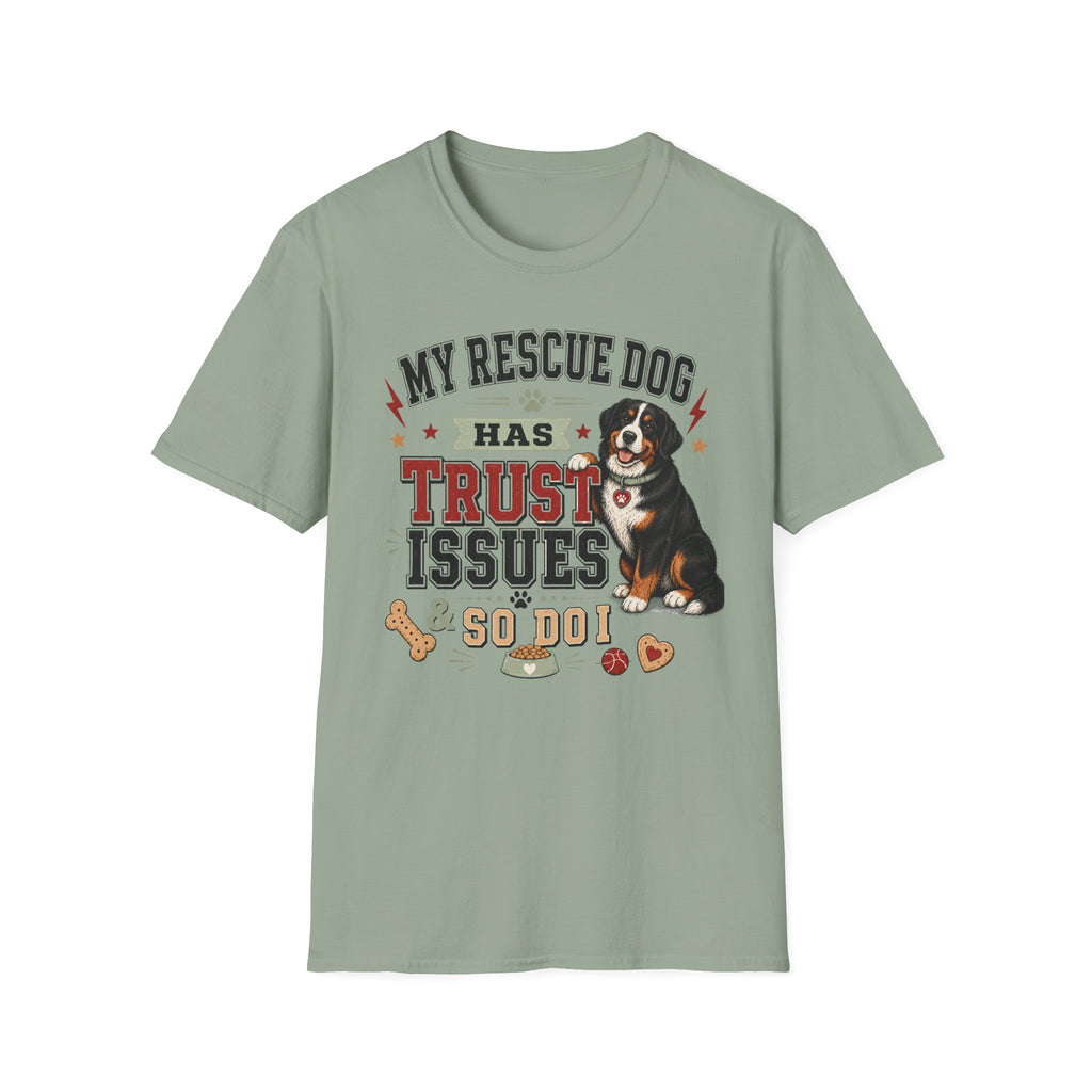 My Rescue Dog Has Trust Issues T-Shirt —Bernese Mountain Rescue Dog Owner Tee