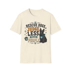 Rescue Dogs Judge Less Than People T-Shirt — Cute Scottie Rescue Tee
