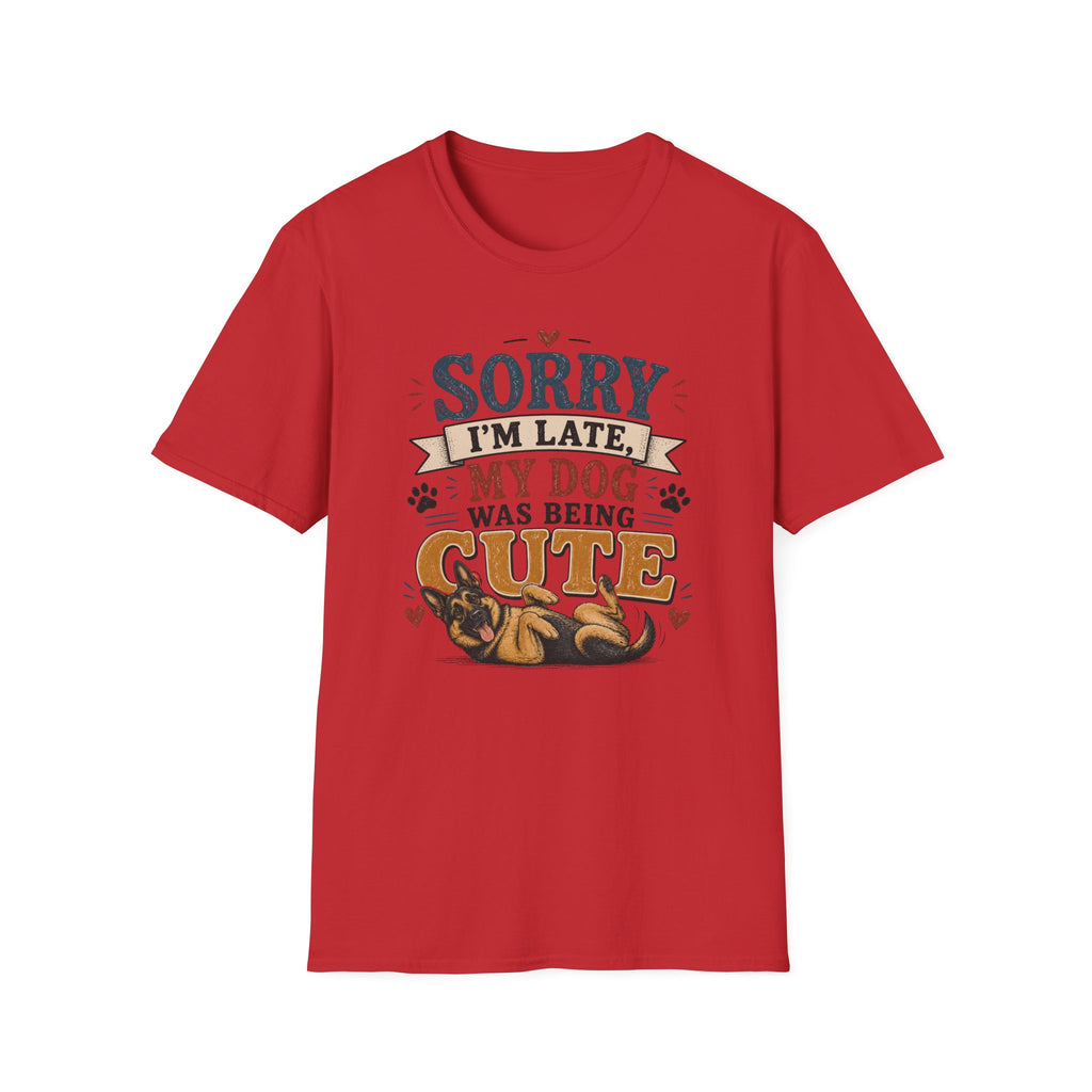 Sorry I'm Late My Dog Was Being Cute T-Shirt — German Shepperd Dog Lover Tee