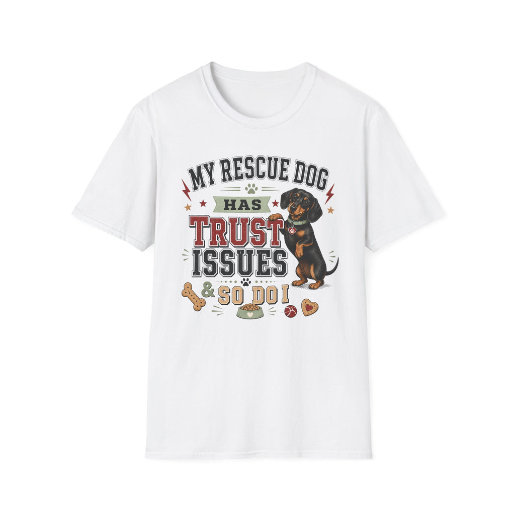 My Rescue Dog Has Trust Issues T-Shirt —Dachshund Rescue Dog Owner Tee