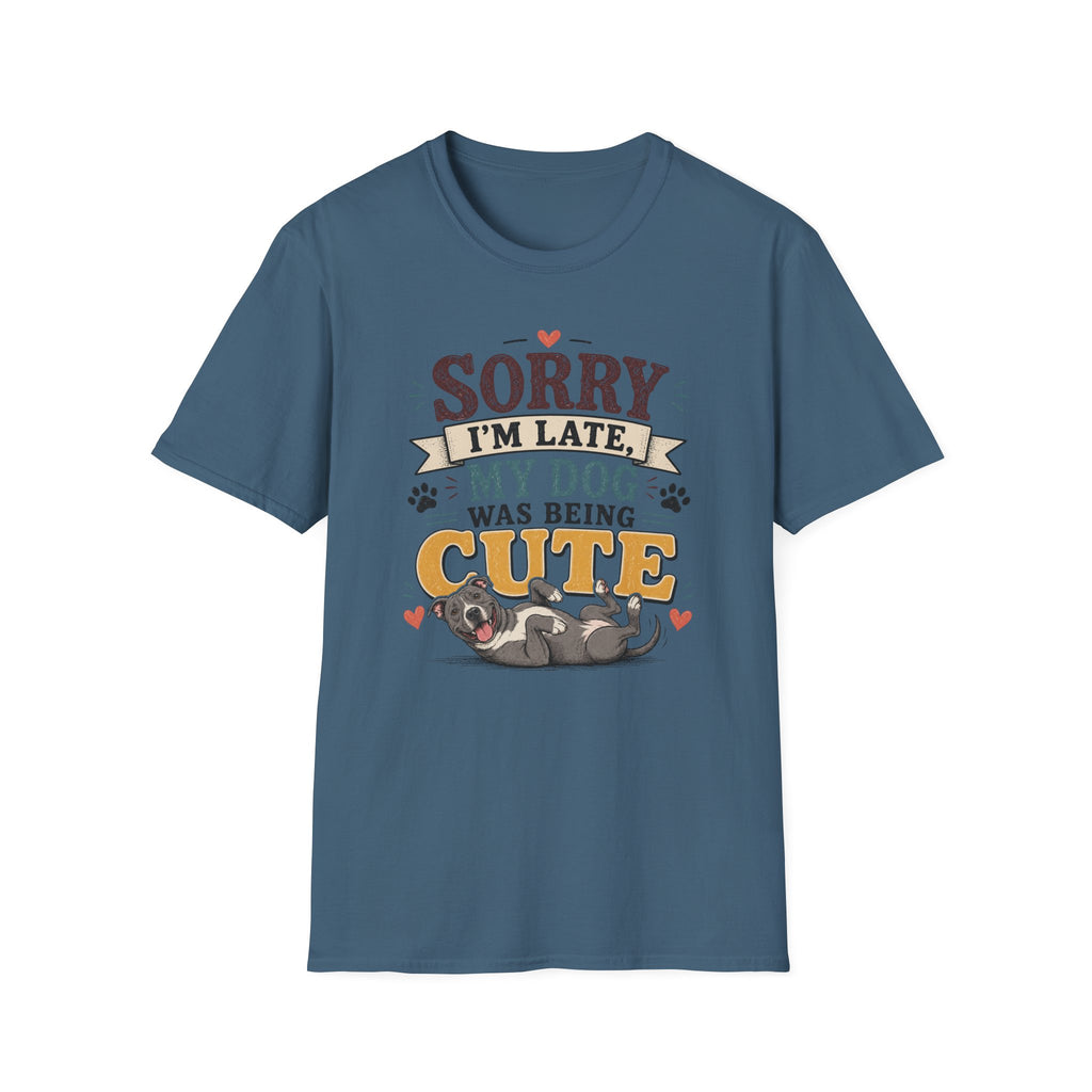 Sorry I'm Late My Dog Was Being Cute T-Shirt — Pit Bull Dog Lover Tee