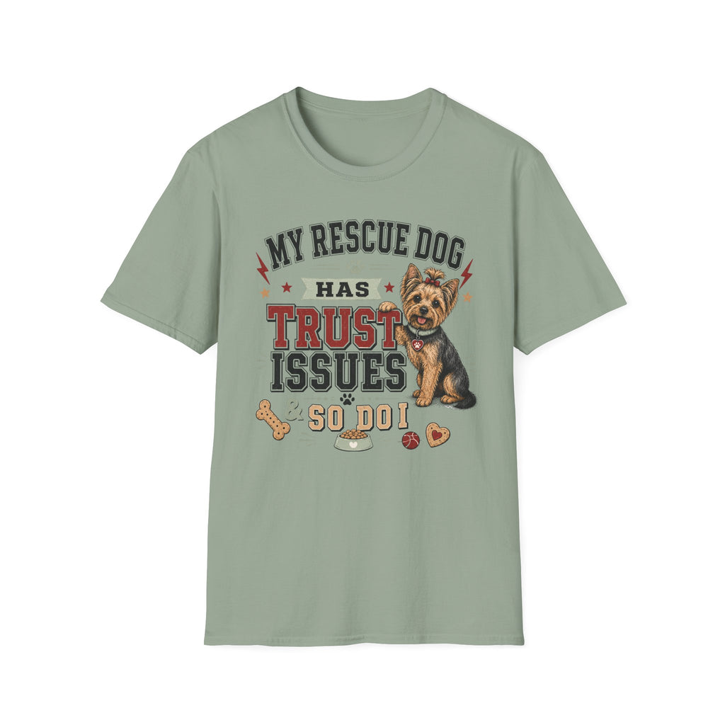 My Rescue Dog Has Trust Issues T-Shirt —Yorki Rescue Dog Owner Tee
