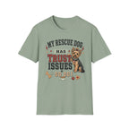 My Rescue Dog Has Trust Issues T-Shirt —Yorki Rescue Dog Owner Tee