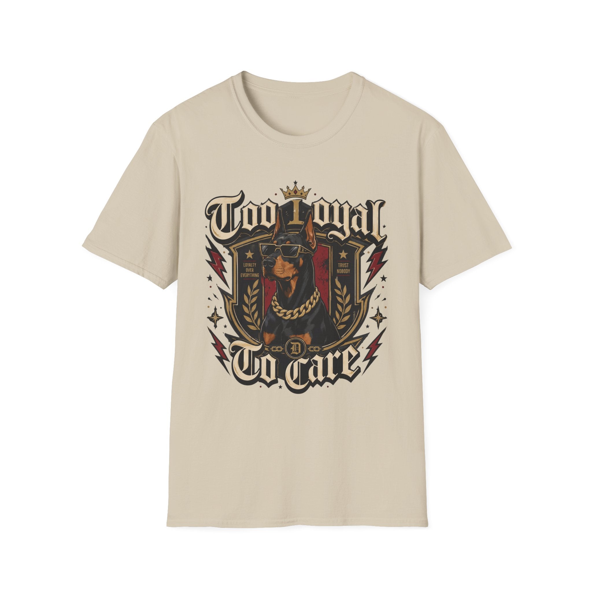 Too Loyal  to Care Doberman T-Shirt