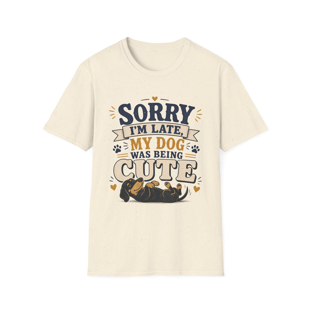 Sorry I'm Late My Dog Was Being Cute T-Shirt — Dachshund Funny Dog Lover Tee