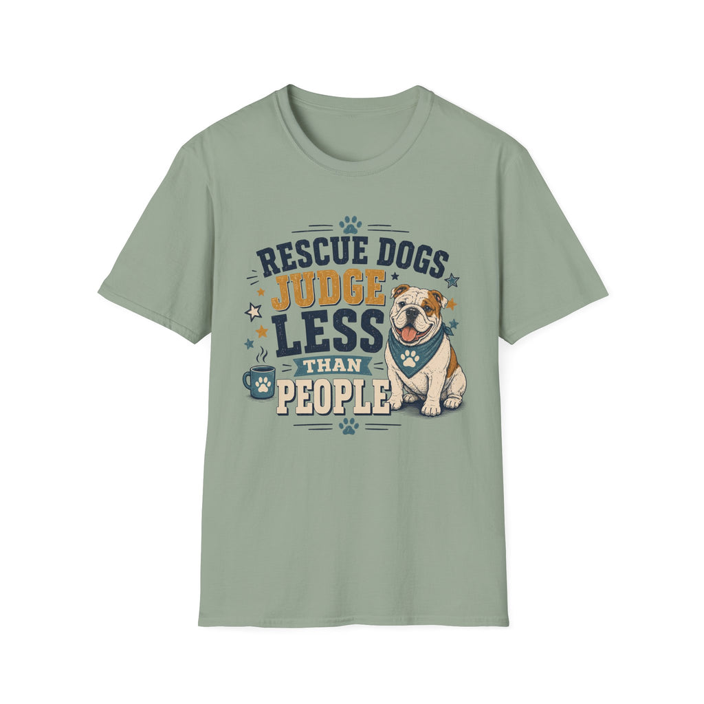 Rescue Dogs Judge Less Than People T-Shirt — Cute Bull Dog Rescue Tee