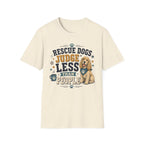 Rescue Dogs Judge Less Than People T-Shirt — Cute Cocker Spaniel Rescue Tee