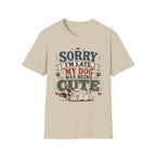 Frenchie Lover T-Shirt — “Sorry I’m Late My Dog Was Being Cute” Cute Puppy Graphic Tee