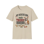 My Rescue Dog Has Trust Issues T-Shirt —Bull Dog Rescue Dog Owner Tee