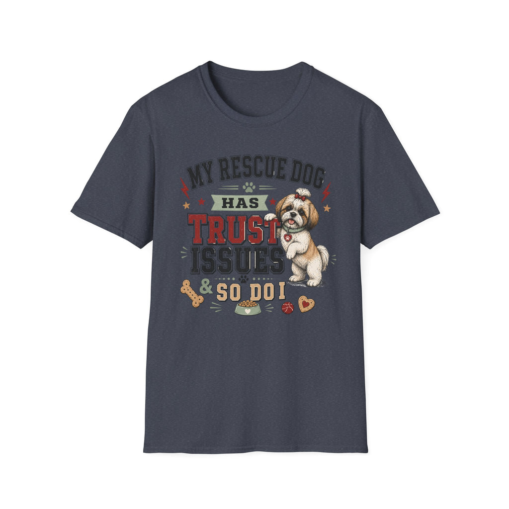 My Rescue Dog Has Trust Issues T-Shirt —Shih Tzu Rescue Dog Owner Tee