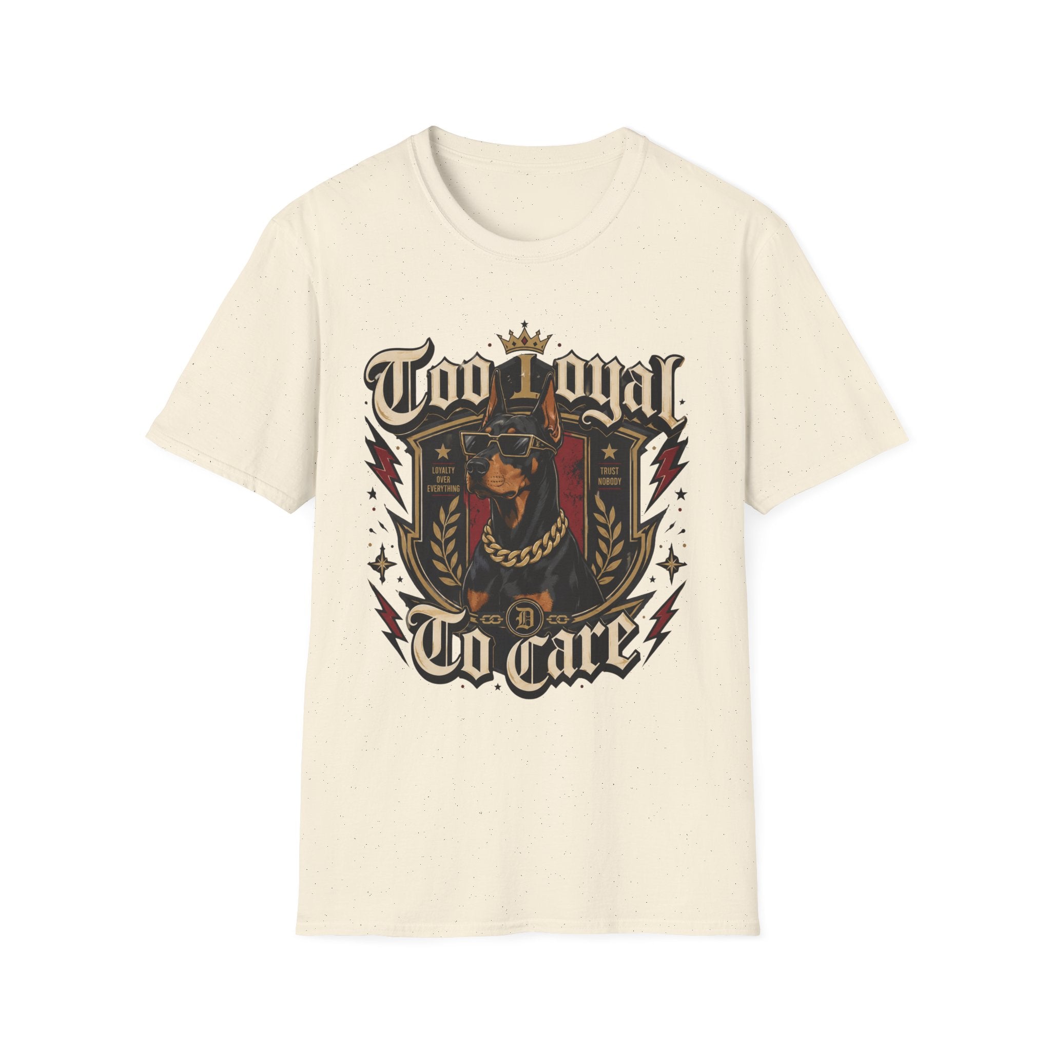 Too Loyal  to Care Doberman T-Shirt