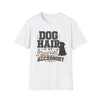 Dog Hair Is My Favorite Accessory T-Shirt — Black Lab Dog Lover Tee