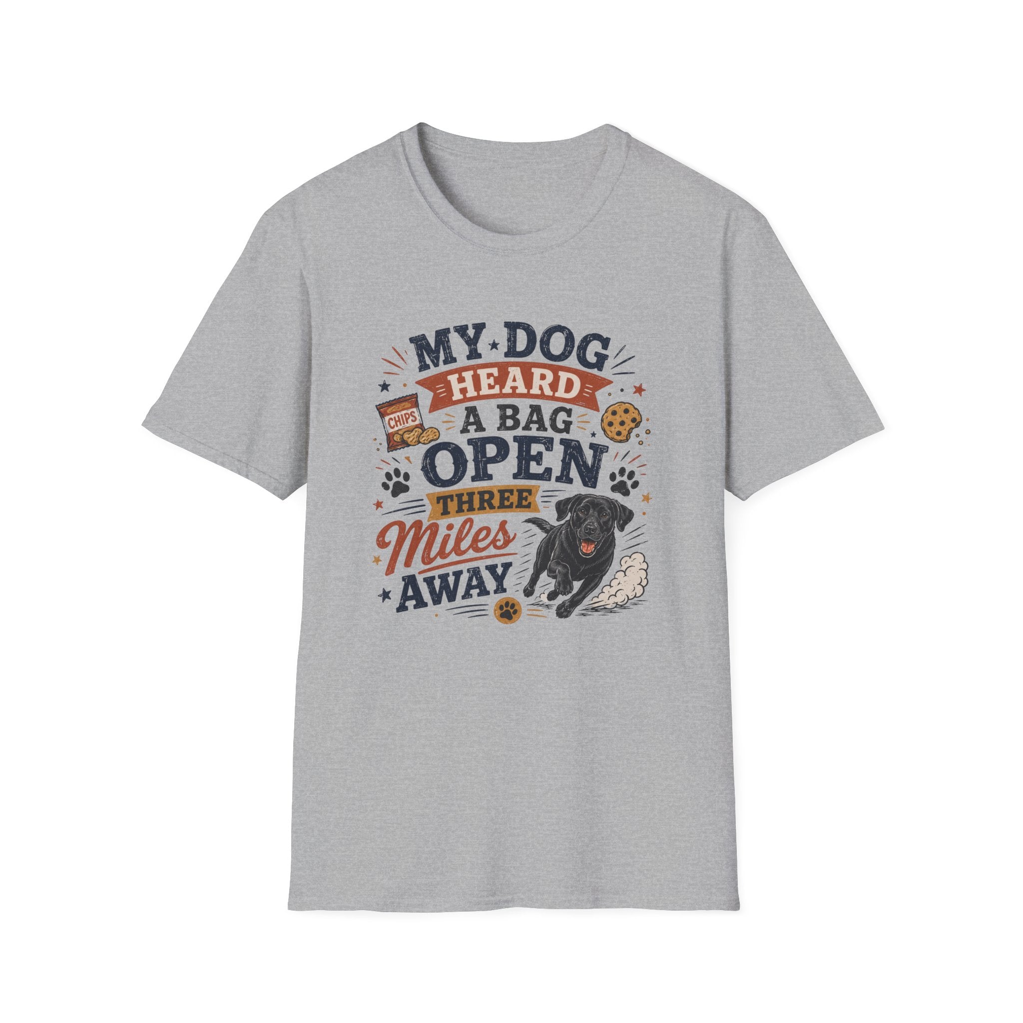 Dog Lover T-Shirt — "My Dog Heard A Bag Open Three Miles Away" Funny Pet Tee