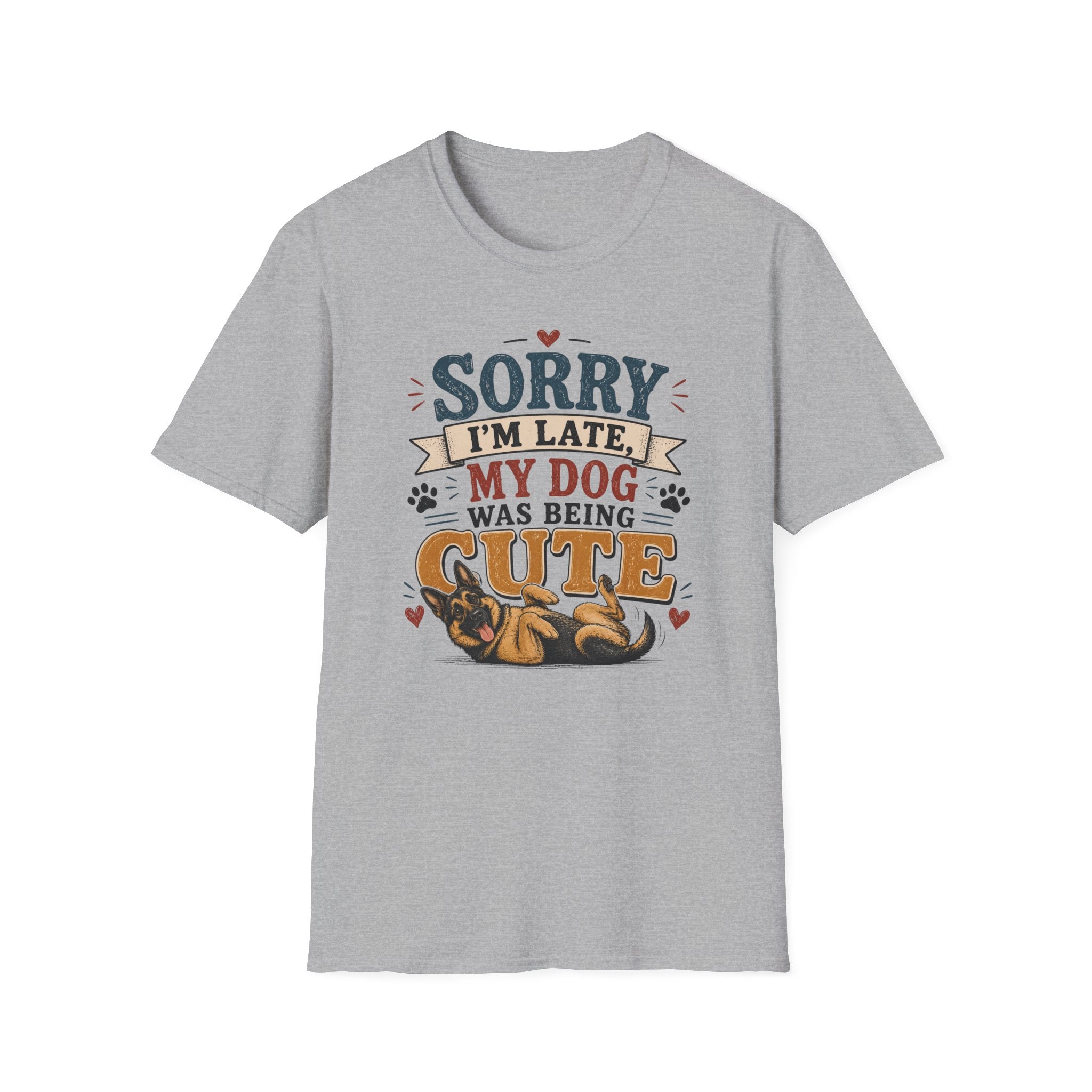 Sorry I'm Late My Dog Was Being Cute T-Shirt — German Shepperd Dog Lover Tee