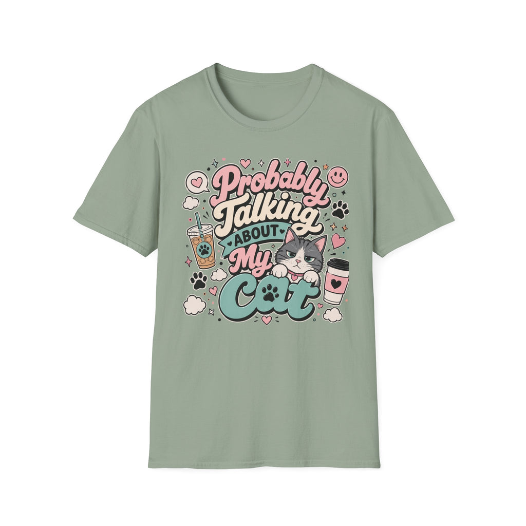Probably Talking About My Cat T-Shirt — Cute Cat Lover Graphic Tee