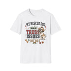 My Rescue Dog Has Trust Issues T-Shirt —Shih Tzu Rescue Dog Owner Tee