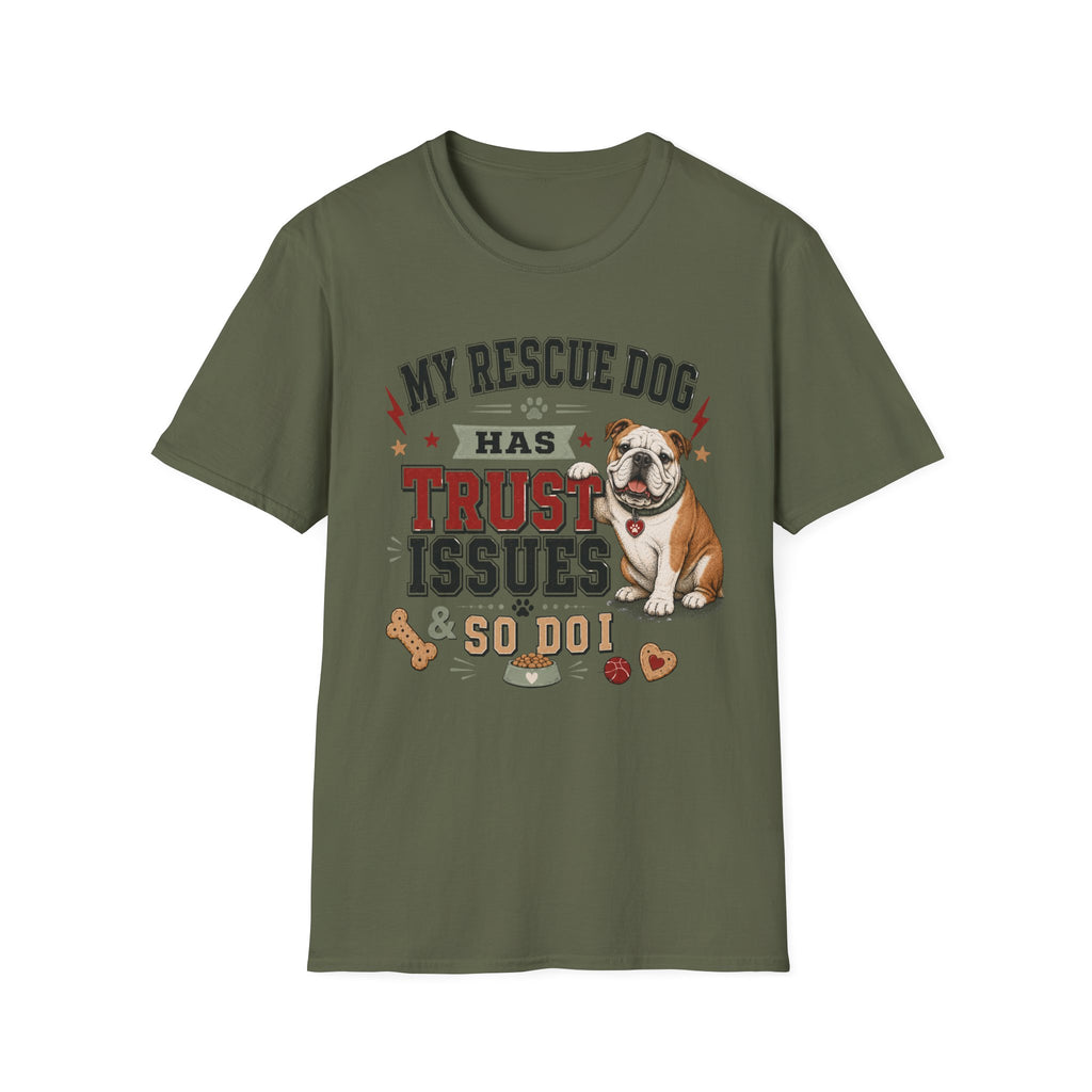 My Rescue Dog Has Trust Issues T-Shirt —Bull Dog Rescue Dog Owner Tee