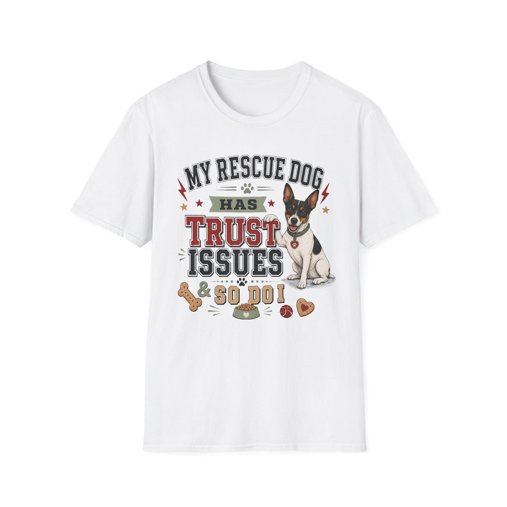 My Rescue Dog Has Trust Issues T-Shirt —Rat Terrier Rescue Dog Owner Tee