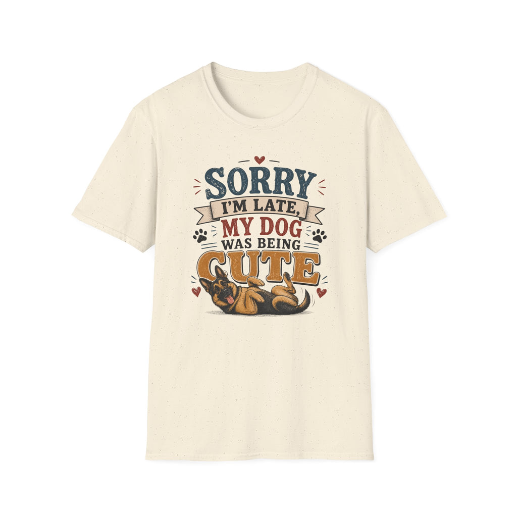 Sorry I'm Late My Dog Was Being Cute T-Shirt — German Shepperd Dog Lover Tee